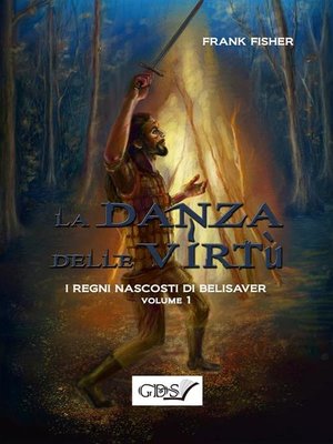 cover image of I regni nascosti di Belisaver. La danza delle virtù. Volume 1
